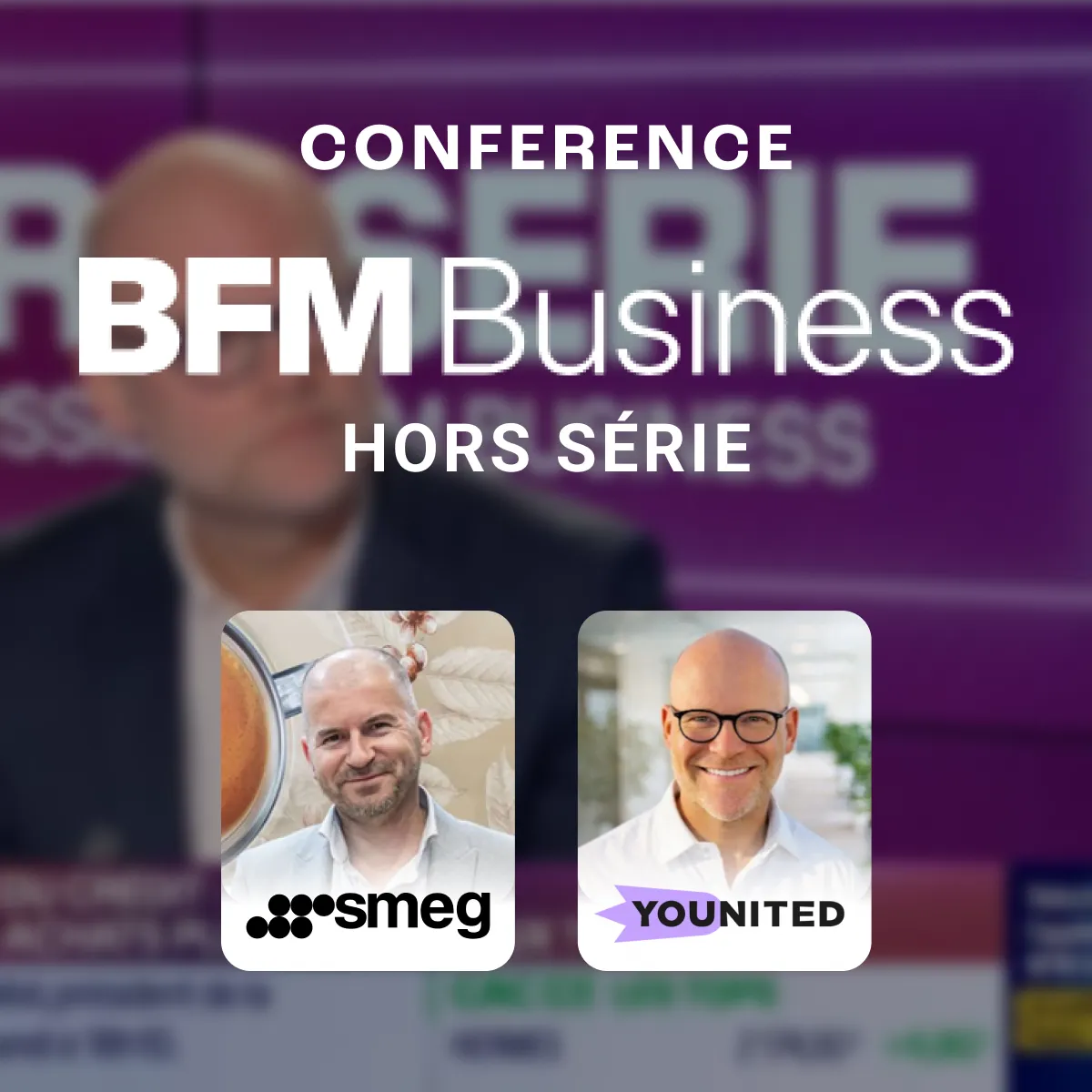 Conférence BFM Business Hors Série avec Nicolas Pelpel de Younited et Olivier Trémoureux de SMEG